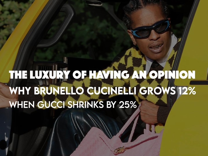 The luxury of having an opinion: why Brunello Cucinelli grows 12% when Gucci shrinks by 25%